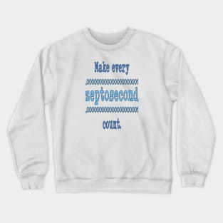Zeptosecond Crewneck Sweatshirt